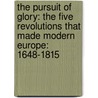 The Pursuit Of Glory: The Five Revolutions That Made Modern Europe: 1648-1815 door Tim Blanning