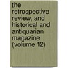 The Retrospective Review, And Historical And Antiquarian Magazine (Volume 12) door Henry Southern
