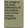The Sheep Of His Hand: Reflections On The Psalms From A 21St Century Shepherd door Suzanne Davenport Tietjen