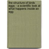 The Structure Of Birds Eggs - A Scientific Look At What Happens Inside An Egg door Anon
