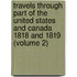 Travels Through Part Of The United States And Canada 1818 And 1819 (Volume 2)