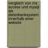 Vergleich Von Ms Access Und Mysql Als Datenbanksystem Innerhalb Einer Website by Dirk Beckmann