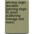 Winning Virgin Devotion [Winning Virgin 5] (Siren Publishing Menage And More)