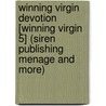 Winning Virgin Devotion [Winning Virgin 5] (Siren Publishing Menage And More) by Destiny Blaine