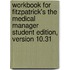 Workbook For Fitzpatrick's The Medical Manager Student Edition, Version 10.31