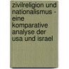 Zivilreligion Und Nationalismus - Eine Komparative Analyse Der Usa Und Israel door Carlo Cerbone