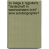 Zu Helga K Nigsdorfs "Landschaft In Wechselndem Licht" - Eine Autobiographie? door Lisa Sofie Mros