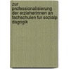 Zur Professionalisierung Der Erzieherinnen An Fachschulen Fur Sozialp Dagogik door Janine Pollert