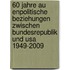 60 Jahre Au Enpolitische Beziehungen Zwischen Bundesrepublik Und Usa 1949-2009