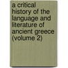 A Critical History Of The Language And Literature Of Ancient Greece (Volume 2) by William Mure