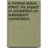 A Minimal Status Effect: The Impact Of Competition On Subsequent Coordination.