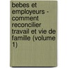 Bebes Et Employeurs - Comment Reconcilier Travail Et Vie de Famille (Volume 1) door Oecd