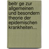 Beitr Ge Zur Allgemeinen Und Besondern Theorie Der Epidemischen Krankheiten... door Philipp Friedrich Hopfeng Rtner