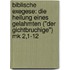 Biblische Exegese: Die Heilung Eines Gelahmten ("Der Gichtbruchige") Mk 2,1-12