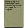 Bilanzierung Von Forschungs- Und Entwicklungskosten Nach Hgb, Ifrs Und Us-Gaap door Patricia Schurmann