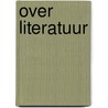 Over literatuur door W. van den Berg