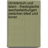Christentum Und Islam - Theologische Wechselwirkungen Zwischen Bibel Und Koran by Thomas Brunner