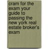 Cram For The Exam Your Guide To Passing The New York Real Estate Broker's Exam door Marcia Darvin Spada