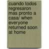 Cuando todos regresaron mas pronto a casa/ When everyone returned soon at home door Isabel Pin