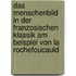 Das Menschenbild In Der Franzosischen Klassik Am Beispiel Von La Rochefoucauld