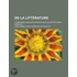 De La Litt?Rature; Consid?R?E Dans Ses Rapports Avec Les Institutions Sociales