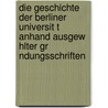 Die Geschichte Der Berliner Universit T Anhand Ausgew Hlter Gr Ndungsschriften door Anna Wengel