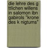 Die Lehre Des G Ttlichen Willens In Salomon Ibn Gabirols "Krone Des K Nigtums" by Bantam Brommont