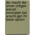 Die Macht Der Ohnm Chtigen - Warum Terroristen Bei Anschl Gen Ihr Leben Opfern