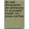Die Zwei Dimensionen Der Aktivierung Im Circumplex Modell: Von Stress Und Flow door Gabriele Sprenger