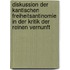 Diskussion Der Kantischen Freiheitsantinomie In Der Kritik Der Reinen Vernunft
