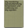 Ekg-monitoring: Signalaufbereitung, Kompression Und Codierung Von Ekg-signalen door Jens Thielemann