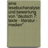 Eine Lesebuchanalyse Und Bewertung Von "Deutsch 7: Texte - Literatur - Medien" door Judy Sawallisch