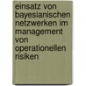 Einsatz Von Bayesianischen Netzwerken Im Management Von Operationellen Risiken by Mark-Werner Dreis Rner