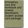 Emergency Care And Workbook And Onekey Blackboard, Student Access Card Package door Michael O'Keefe