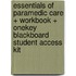 Essentials of Paramedic Care + workbook + OneKey Blackboard Student Access Kit