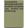Europaische Aktiengesellschaft Societas Europaea (Se) - Struktur Und Bedeutung door Kahlert Adrian