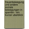 Frauenbewegung Und Andere Soziale Bewegungen In Spanien - Ein Kurzer Uberblick door Frank Mattioli-Danker