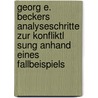 Georg E. Beckers Analyseschritte Zur Konfliktl Sung Anhand Eines Fallbeispiels door Jonas Weinmann