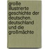 Große illustrierte Geschichte der Deutschen. Deutschland und die Großmächte