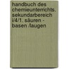 Handbuch des Chemieunterrichts. Sekundarbereich I/4/1. Säuren - Basen /Laugen door Kurt Freytag