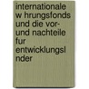 Internationale W Hrungsfonds Und Die Vor- Und Nachteile Fur Entwicklungsl Nder door Ronny Scharschmidt