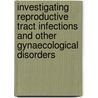 Investigating Reproductive Tract Infections And Other Gynaecological Disorders door Shireen Jejeebhoy
