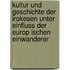 Kultur Und Geschichte Der Irokesen Unter Einfluss Der Europ Ischen Einwanderer