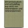Lehramtsstudium Und Schulalltag Aus Sicht Von Referendaren Und Referendarinnen by Ann-Kristin Schneider