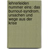 Lehrerleiden Nummer Eins: Das Burnout-Syndrom. Ursachen Und Wege Aus Der Krise door Dirk Lausch