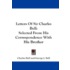 Letters Of Sir Charles Bell: Selected From His Correspondence With His Brother