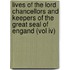 Lives Of The Lord Chancellors And Keepers Of The Great Seal Of Engand (vol Iv)
