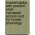 Masteringa&P With Pearson Etext - Valuepack Access Card - For Human Physiology