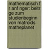 Mathematisch F R Anf Nger: Beitr Ge Zum Studienbeginn Von Matroids Matheplanet door Martin Wohlgemuth