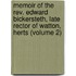 Memoir Of The Rev. Edward Bickersteth, Late Rector Of Watton, Herts (Volume 2)